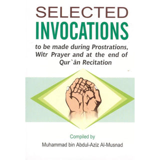 Selected Invocations (Pocket Size) By Muhammad bin Abdul-Aziz Al-Musnad