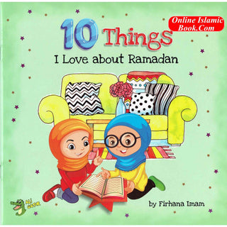 10 Things I Love About Ramadan By Firhana Imam