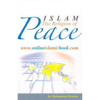 Islam The Religion of Peace By Muhammad Ibrahim