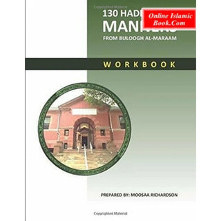 130 Hadeeth on Manners from Buloogh al-Maraam Workbook by Moosaa Richardson