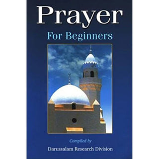 Prayer For Beginners By Darussalam Research Centre