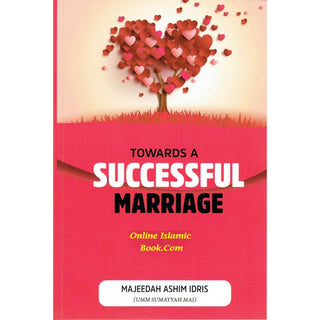 Towards A Successful Marriage By Majeedah Ashim Idris