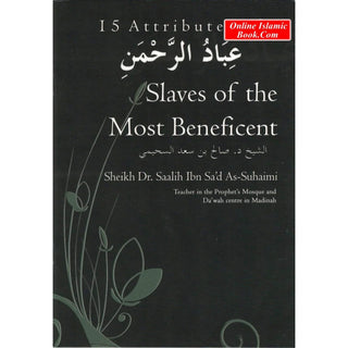 15 Attributes of Slaves of the Most Beneficent By Sheikh Dr. Saalih Ibn Sa'd As-Suhaimi