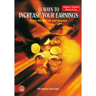 15 Ways To Increase Your Earnings From the Quran and Sunnah By Abu Ammaar Yasir Qadhi