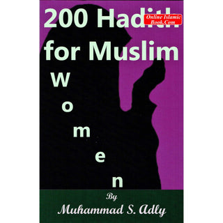 200 Hadith For Muslim Women By Muhammad S.Adly