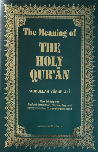 The Meaning of The Holy Qur'an English/Arabic: New Edition with Arabic Text and Revised Translation, Commentary and Newly Compiled Comprehensive Index by Abdullah Yusuf Ali,9781590080269,