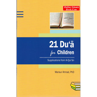 21 Du'a for Children Supplications From Al-qur'an By Mansur Ahmad PhD