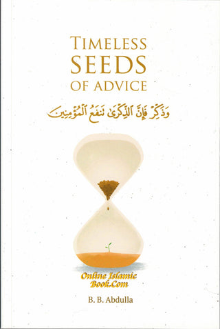 Timeless Seeds of Advice by B. B. Abdullah