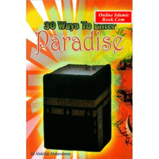 30 Ways To Enter Paradise By Dr. Abdullah Abdurrahman