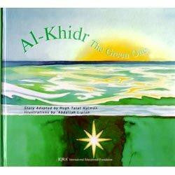 Al-Khidr, the Green One By Hugh Talat Halman,