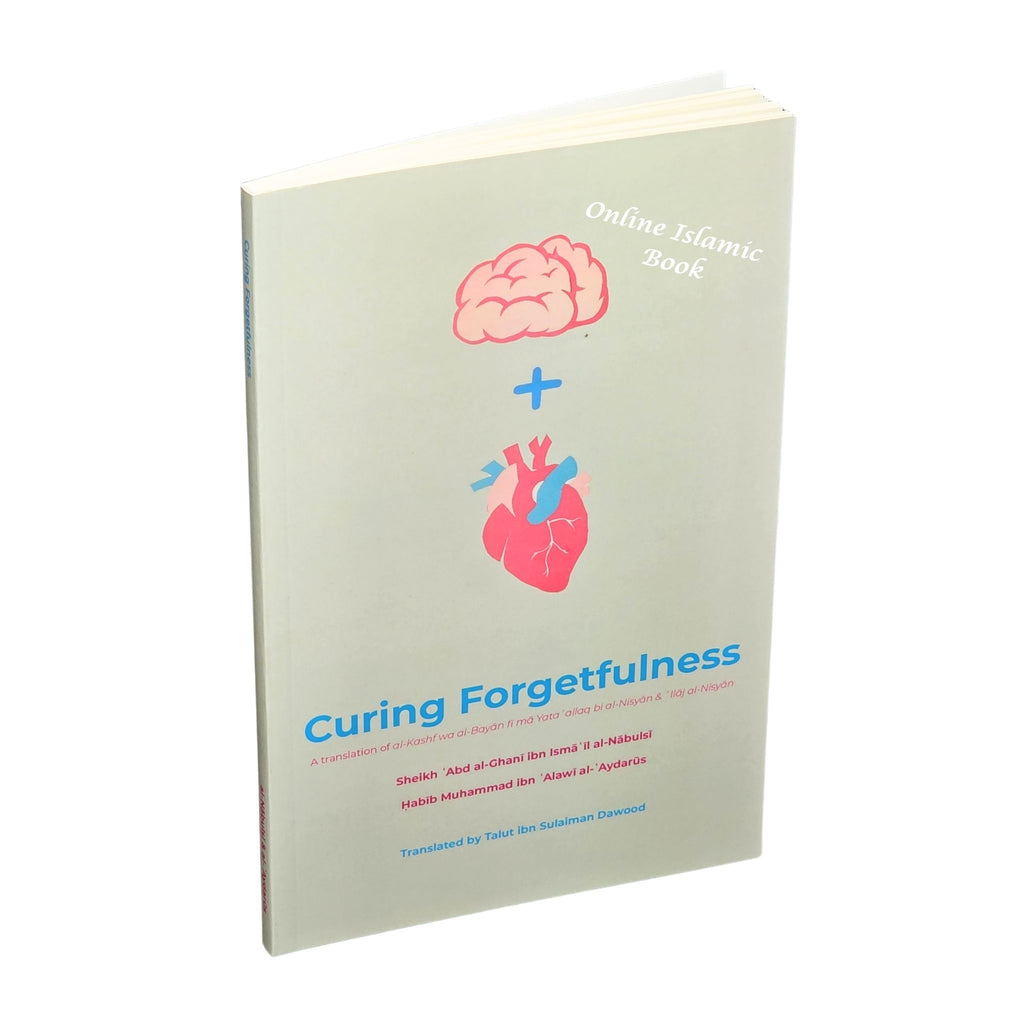 Curing Forgetfulness by Shaykh Abd al-Ghani – Online Islamic Book