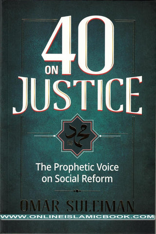 40 on Justice; The Prophetic Voice on Social Reform By Omar Suleiman,9781847741431,