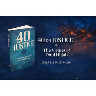 40 on Justice; The Prophetic Voice on Social Reform By Omar Suleiman