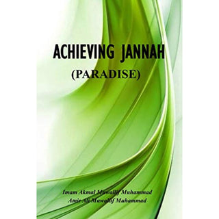 Achieving Jannah (Paradise) by Imam Akmal Muwallif Muhammad
ISBN: 9781795295963