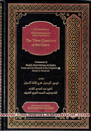 A Commentary on The Three Questions Of The Grave By Shaikh Muhammad Ibn Abdul Wahhab R.A