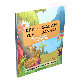 KEY TO SALAH - KEY TO JANNAH by Fawziyyah Adunola-Emiabata