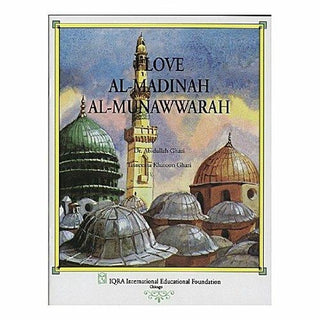 I love al-Madinah al-Munawwarah (Muslim cities) By Abid U Ghazi,