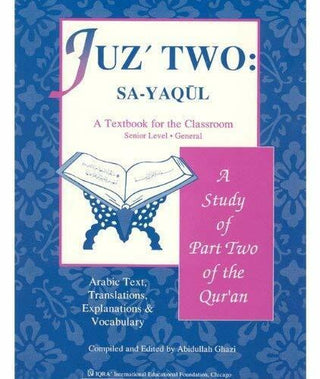 A Study of the Qur'an Textbook Juz' Two (Sa-Yaqul) By Dr. Abidullah Ghazi,