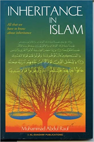 Inheritance in Islam: All that we have to know about inheritance By Muhammad Abdul Rauf,