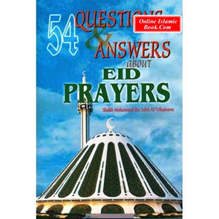 54 Questions & Answers About Eid Prayers By Shaikh Muhammad ibn Saleh al-’Uthaimeen