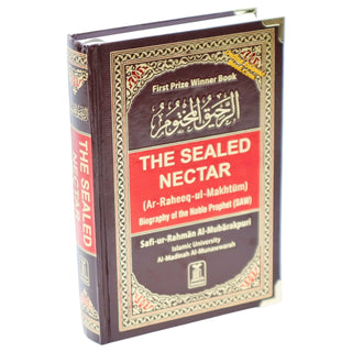 The Sealed Nectar Ar-Raheeq Al-Makhtum - Biography of Prophet Muhammad (S) By Safi-ur-Rahman al-Mubarkpuri