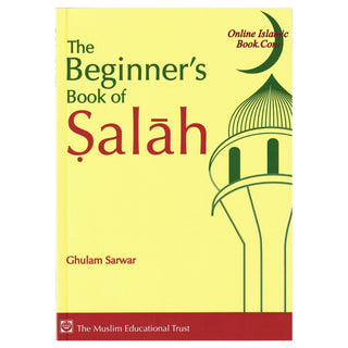 The Beginners Book of Salah By Ghulam Sarwar