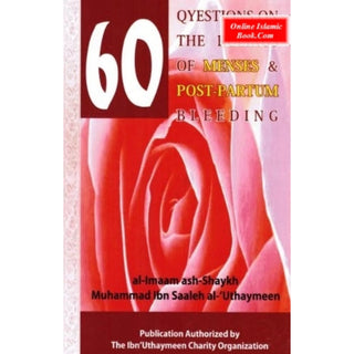 60 Questions on The Rulings of Menses & Post Partum Bleeding By M. Ibn Saaleh al-Uthameen