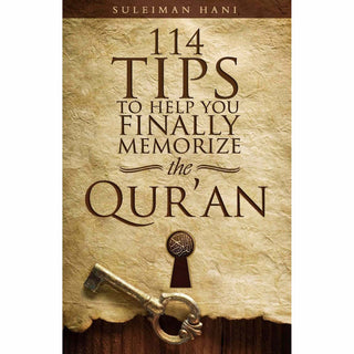 114 Tips to Help You Finally Memorize the Quran By Suleiman B. Hani