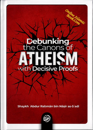 Debunking the canons of Atheism with Decisive proofs