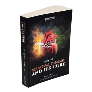 Spiritual Disease And Its Cure By Imam Ibnul Qayyim Al-Jawziyyah