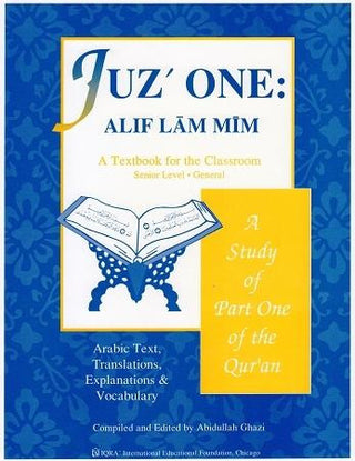 A Study of the Qur'an Juz One, Alif Lam Mim By Dr. Abidullah Ghazi,