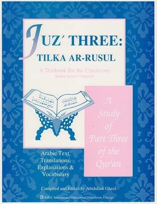 A Study of the Quran Textbook Juz Three (Tilka Ar-Rusul) By Dr. Abidullah Ghazi,