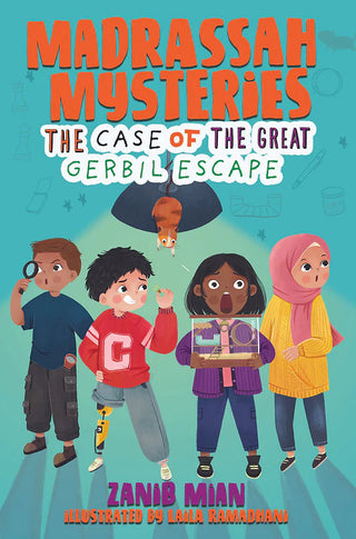 Madrassah Mysteries: The Case of the Great Gerbil Escape,9781916023697,