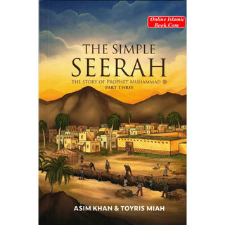 The Simple Seerah ,The Story of Prophet Muhammad (pbuh) – Part 1,2 ,3