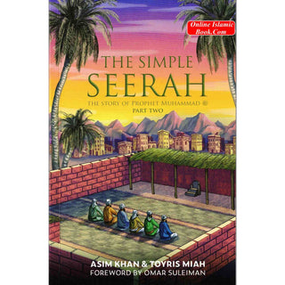 The Simple Seerah-Part 2 -The Story of Prophet Muhammad (s.a.w.) — Part  Two