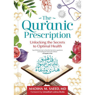 The Quranic Prescription: Unlocking the Secrets to Optimal Health
ISBN: 9781847741615