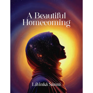 A Beautiful Homecoming by LaYinka Sanni
ISBN: 9781847742513