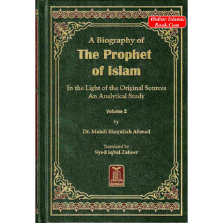 A Biography of the Prophet of Islam In the Light of the Original Sources An Analytical Study (2 Volumes) By Dr. Mahdi Rizqullah Ahmad