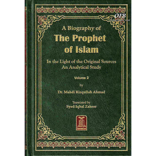 A Biography of the Prophet of Islam Volume 2 by Dr. Mahdi Rizqullah Ahmad