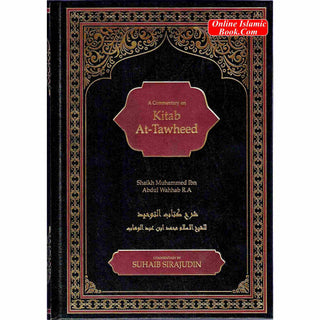 A Commentary on Kitab At-Tawheed By Shaikh Muhammad Ibn Abdul Wahhab R.A