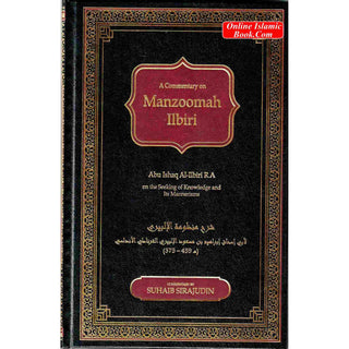 A Commentary on Manzoomah Ilbiri By Abu Ishaq Al-Ilbiri R.A