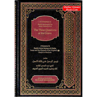 A Commentary on The Three Questions Of The Grave By Shaikh Muhammad Ibn Abdul Wahhab R.A