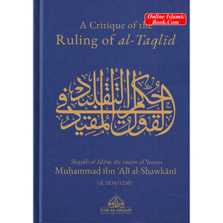 A Critique Of The Ruling Of al-Taqlid By Muhammad ibn Ali al-Shawkani