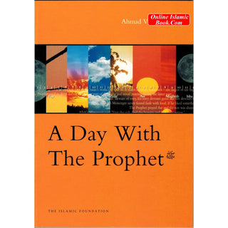 A Day with the Prophet By Ahmad Von Denffer