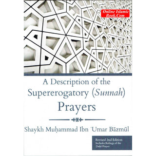 A Description Of The Supererogatory (Sunnah) Prayers By Shaykh Muhammad Ibn 'Umar Baazmool