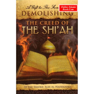 A Gift to the Sunni in Demolishing the Creed of the Shiah By Shaykh Alee AL-Haddaadee