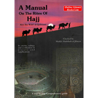 A Manual on the Rites of Hajj By Alee Ibn Wahf Al-Qahtaani