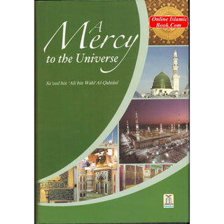 A Mercy to the Universe By Sa'id bin Ali bin Wahaf Al Qahtani