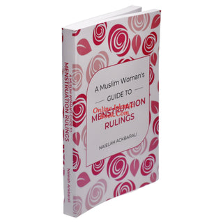 A Muslim Woman's Guide To Menstruation Rulings by Naielah Ackbarali