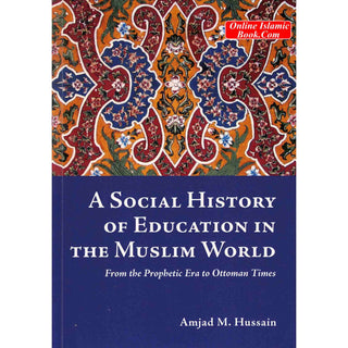 A Social History Of Education In The Muslim World By Amjad M. Hussain